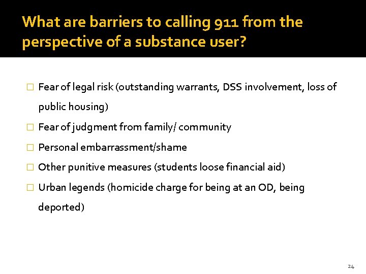 What are barriers to calling 911 from the perspective of a substance user? �