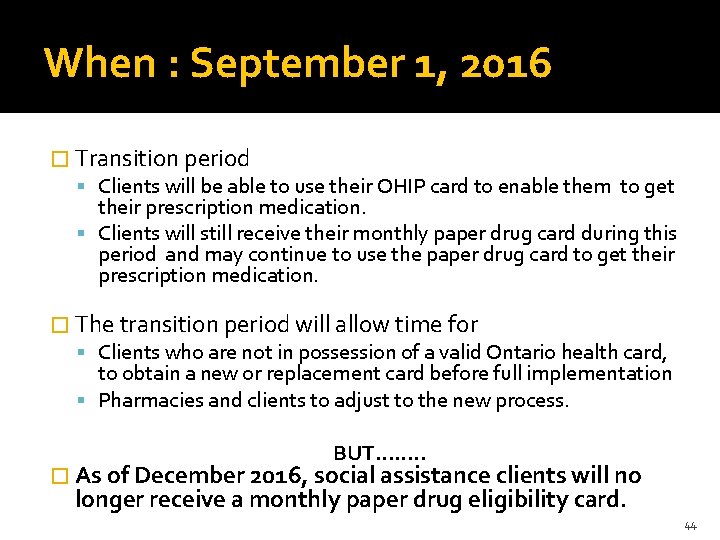 When : September 1, 2016 � Transition period Clients will be able to use