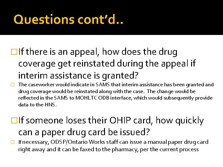 Questions cont’d. . �If there is an appeal, how does the drug coverage get