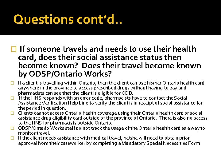 Questions cont’d. . � If someone travels and needs to use their health card,