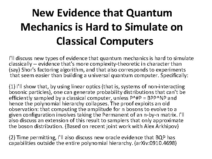 New Evidence that Quantum Mechanics is Hard to Simulate on Classical Computers I'll discuss