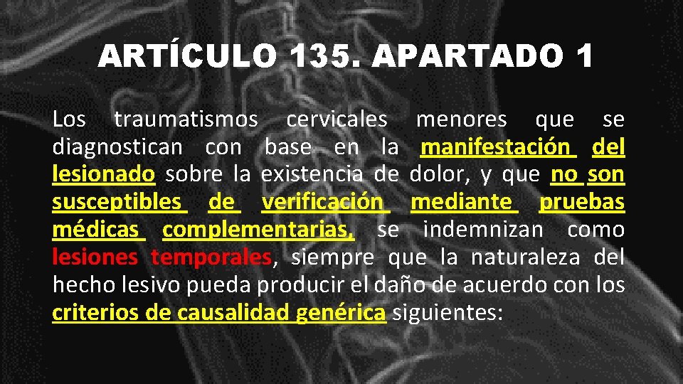 ARTÍCULO 135. APARTADO 1 Los traumatismos cervicales menores que se diagnostican con base en