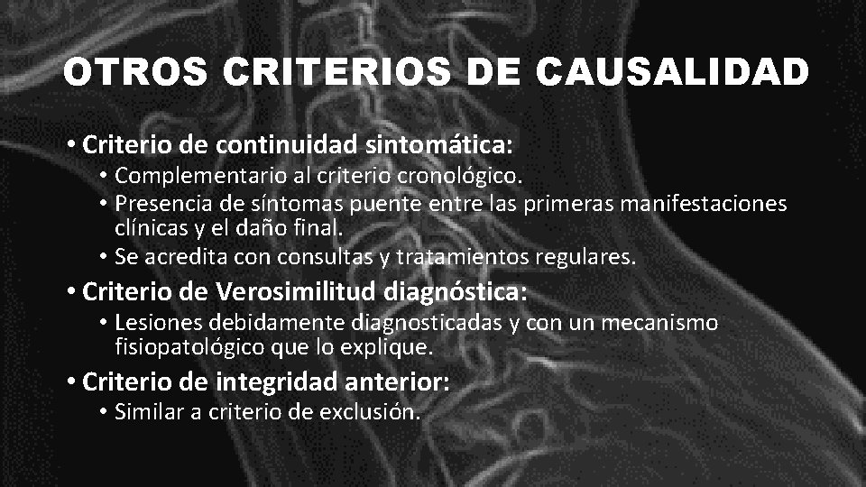 OTROS CRITERIOS DE CAUSALIDAD • Criterio de continuidad sintomática: • Complementario al criterio cronológico.