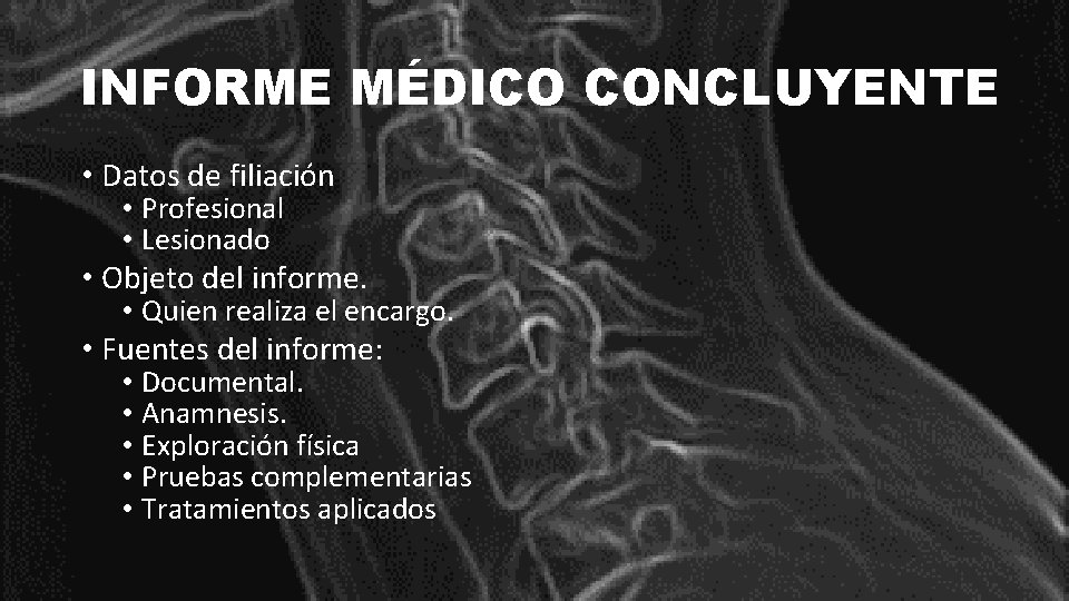 INFORME MÉDICO CONCLUYENTE • Datos de filiación • Profesional • Lesionado • Objeto del