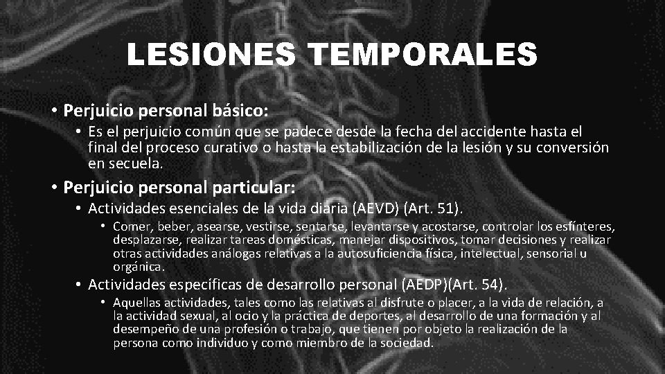LESIONES TEMPORALES • Perjuicio personal básico: • Es el perjuicio común que se padece