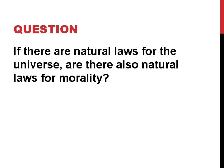 QUESTION If there are natural laws for the universe, are there also natural laws