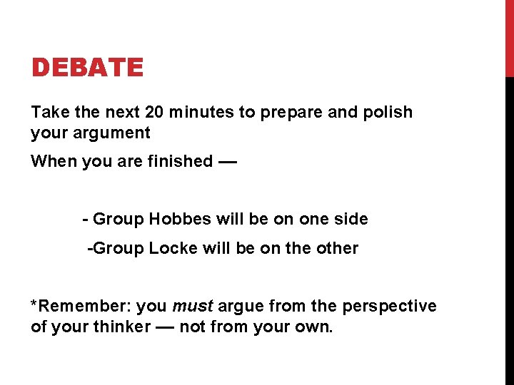 DEBATE Take the next 20 minutes to prepare and polish your argument When you