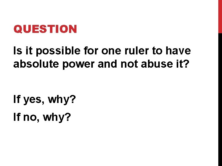 QUESTION Is it possible for one ruler to have absolute power and not abuse