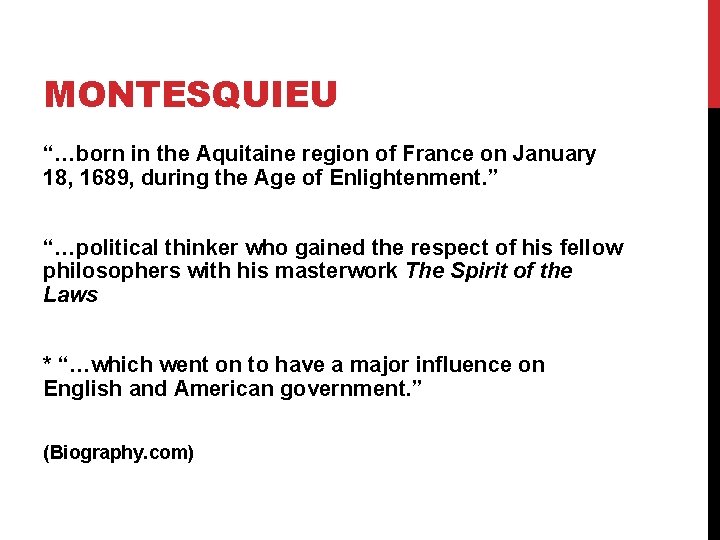 MONTESQUIEU “…born in the Aquitaine region of France on January 18, 1689, during the