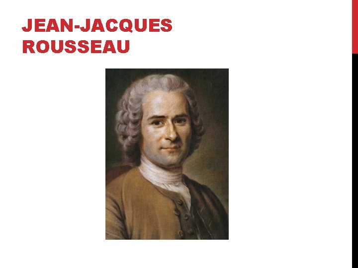 JEAN-JACQUES ROUSSEAU 
