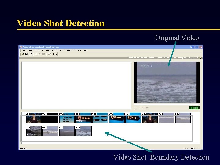 Video Shot Detection Original Video Shot Boundary Detection 