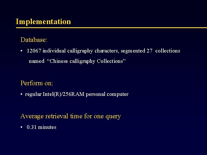 Implementation Database: • 12067 individual calligraphy characters, segmented 27 collections named “Chinese calligraphy Collections”