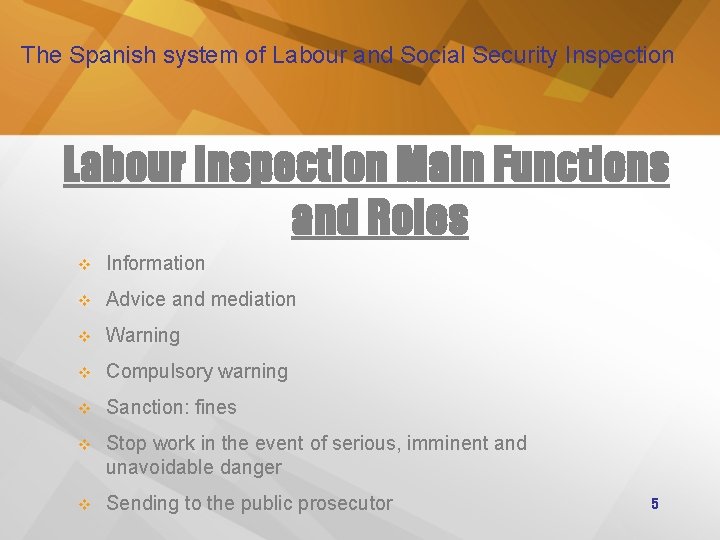 The Spanish system of Labour and Social Security Inspection Labour Inspection Main Functions and