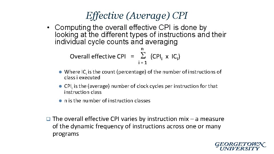 Effective (Average) CPI • Computing the overall effective CPI is done by looking at Effective (Average) CPI • Computing the overall effective CPI is done by looking at