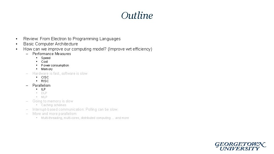 Outline • • • Review: From Electron to Programming Languages Basic Computer Architecture How