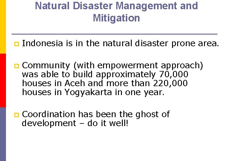 Natural Disaster Management and Mitigation p Indonesia is in the natural disaster prone area.