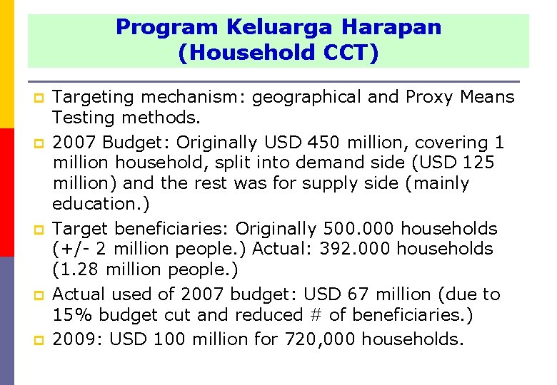 Program Harapan CCT) Program Keluarga Harapan (Household CCT) p p p Targeting mechanism: geographical