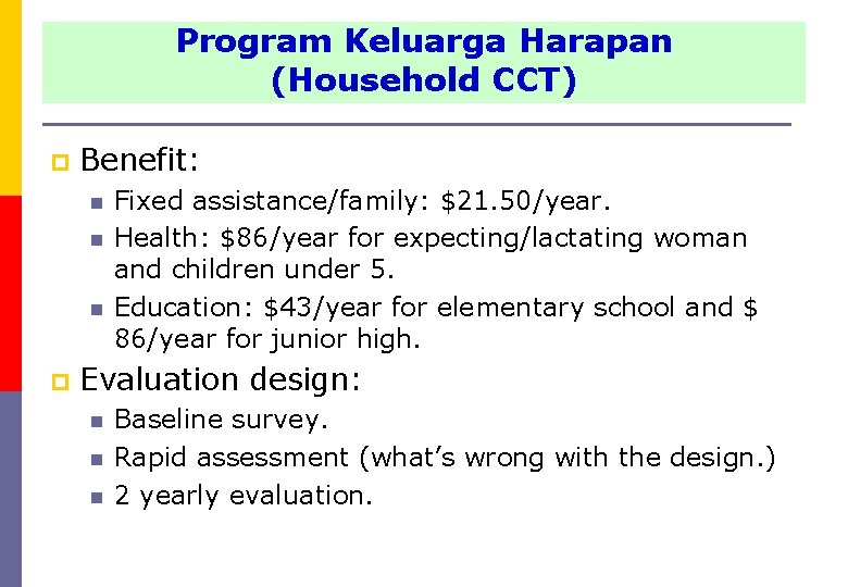 Program Harapan CCT) Program Keluarga Harapan (Household CCT) p Benefit: n n n p