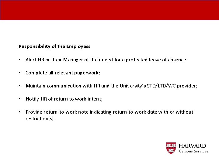 Responsibility of the Employee: • Alert HR or their Manager of their need for