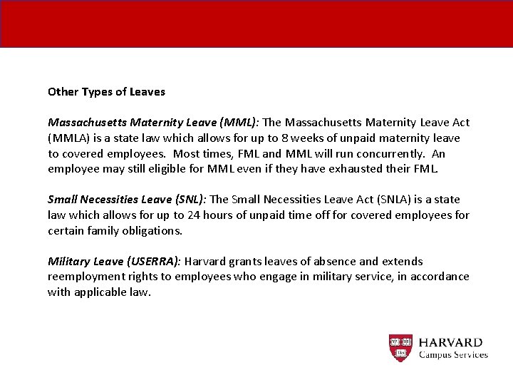 Other Types of Leaves Massachusetts Maternity Leave (MML): The Massachusetts Maternity Leave Act (MMLA)