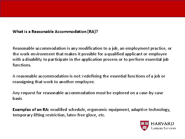 What is a Reasonable Accommodation (RA)? Reasonable accommodation is any modification to a job,