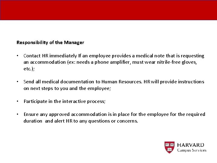 Responsibility of the Manager • Contact HR immediately If an employee provides a medical