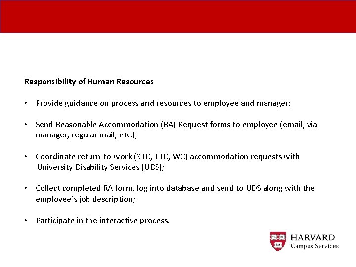  Responsibility of Human Resources • Provide guidance on process and resources to employee