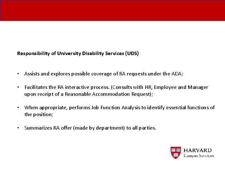 Responsibility of University Disability Services (UDS) • Assists and explores possible coverage of RA
