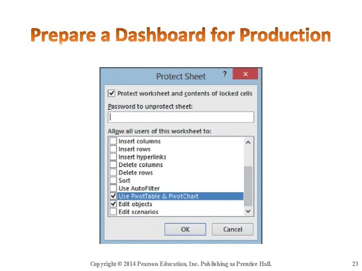 Copyright © 2014 Pearson Education, Inc. Publishing as Prentice Hall. 23 Copyright © 2014 Pearson Education, Inc. Publishing as Prentice Hall. 23