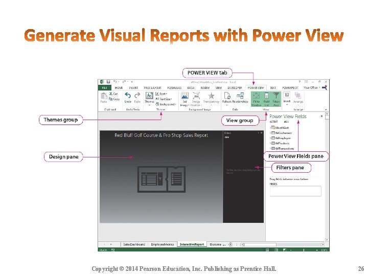 Copyright © 2014 Pearson Education, Inc. Publishing as Prentice Hall. 26 Copyright © 2014 Pearson Education, Inc. Publishing as Prentice Hall. 26