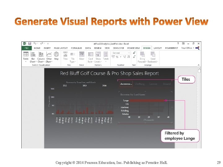 Copyright © 2014 Pearson Education, Inc. Publishing as Prentice Hall. 29 Copyright © 2014 Pearson Education, Inc. Publishing as Prentice Hall. 29