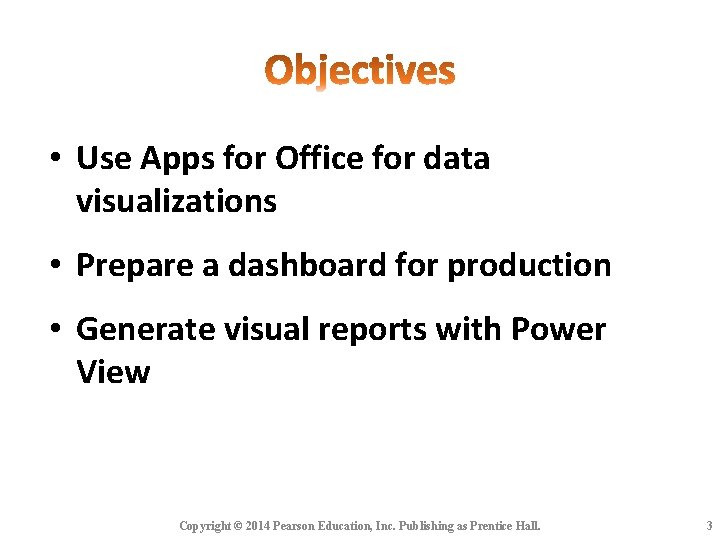 • Use Apps for Office for data visualizations • Prepare a dashboard for • Use Apps for Office for data visualizations • Prepare a dashboard for