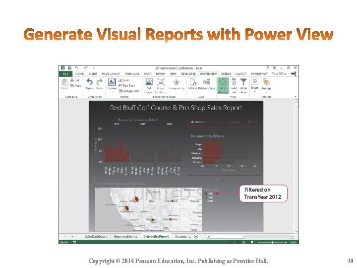 Copyright © 2014 Pearson Education, Inc. Publishing as Prentice Hall. 30 Copyright © 2014 Pearson Education, Inc. Publishing as Prentice Hall. 30