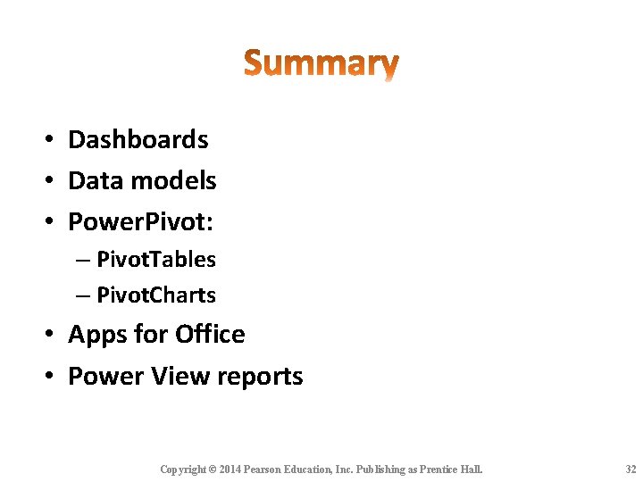 • Dashboards • Data models • Power. Pivot: – Pivot. Tables – Pivot. • Dashboards • Data models • Power. Pivot: – Pivot. Tables – Pivot.