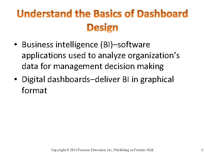 • Business intelligence (BI)–software applications used to analyze organization’s data for management decision • Business intelligence (BI)–software applications used to analyze organization’s data for management decision
