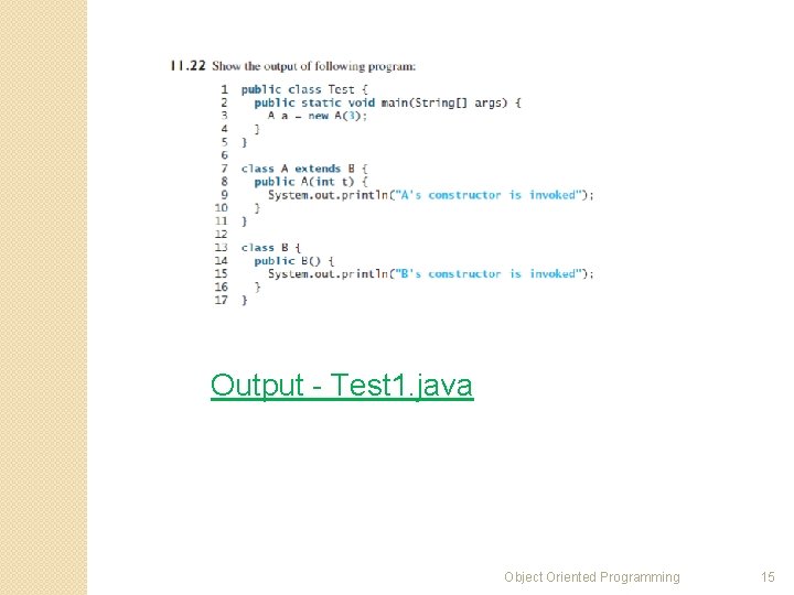 Output - Test 1. java Object Oriented Programming 15 Output - Test 1. java Object Oriented Programming 15