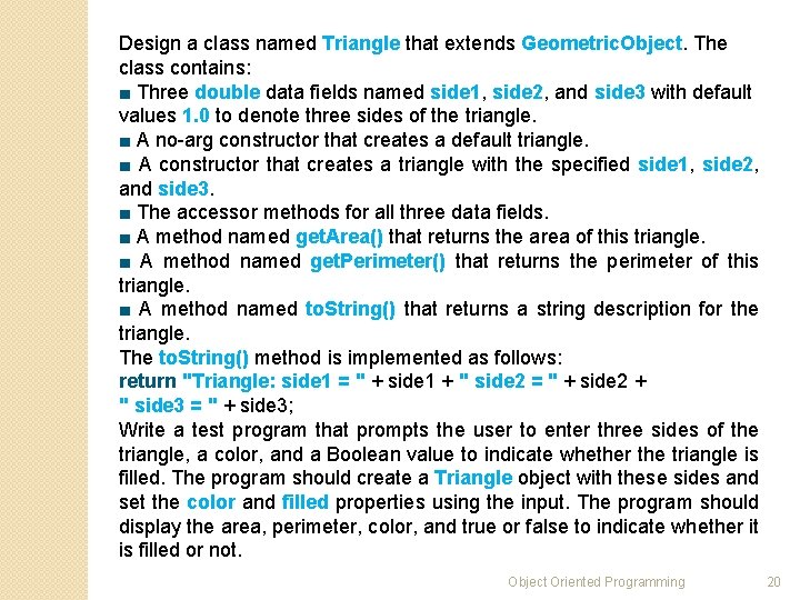 Design a class named Triangle that extends Geometric. Object. The class contains: ■ Three Design a class named Triangle that extends Geometric. Object. The class contains: ■ Three