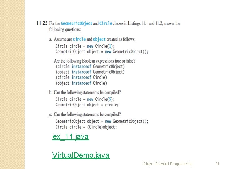 ex_11. java Virtual. Demo. java Object Oriented Programming 31 ex_11. java Virtual. Demo. java Object Oriented Programming 31