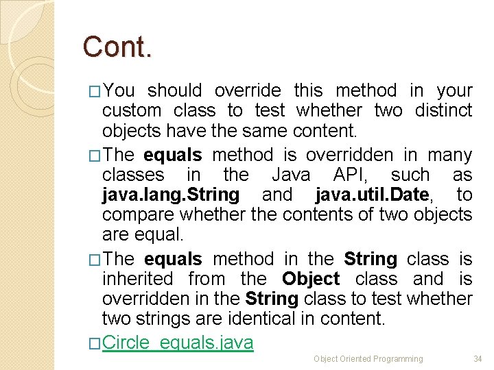 Cont. �You should override this method in your custom class to test whether two