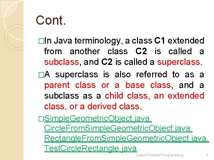 Cont. �In Java terminology, a class C 1 extended from another class C 2 Cont. �In Java terminology, a class C 1 extended from another class C 2