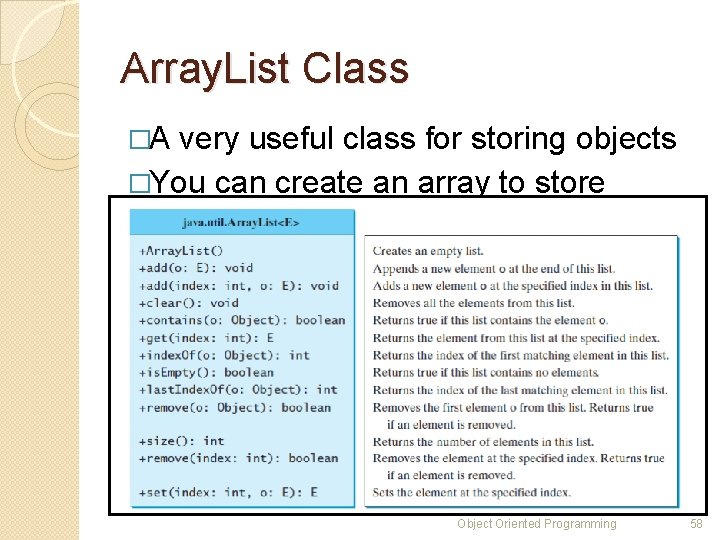 Array. List Class �A very useful class for storing objects �You can create an
