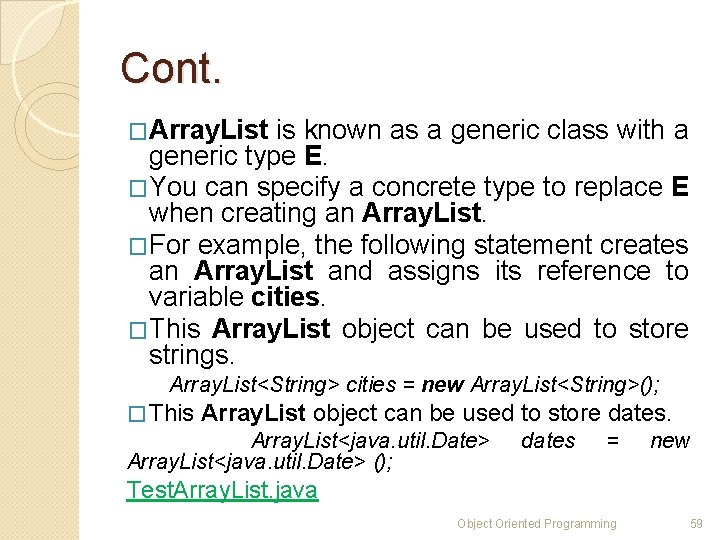Cont. �Array. List is known as a generic class with a generic type E.