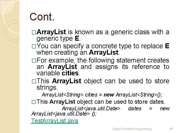 Cont. �Array. List is known as a generic class with a generic type E. Cont. �Array. List is known as a generic class with a generic type E.