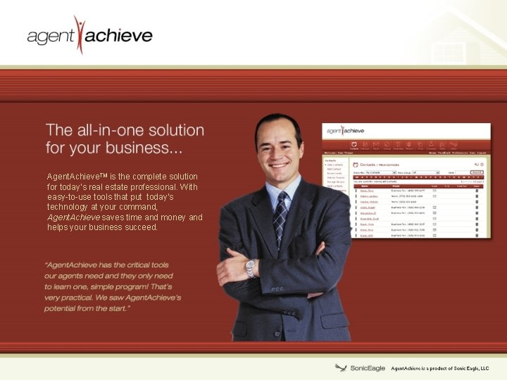 Agent. Achieve. TM is the complete solution for today’s real estate professional. With easy-to-use