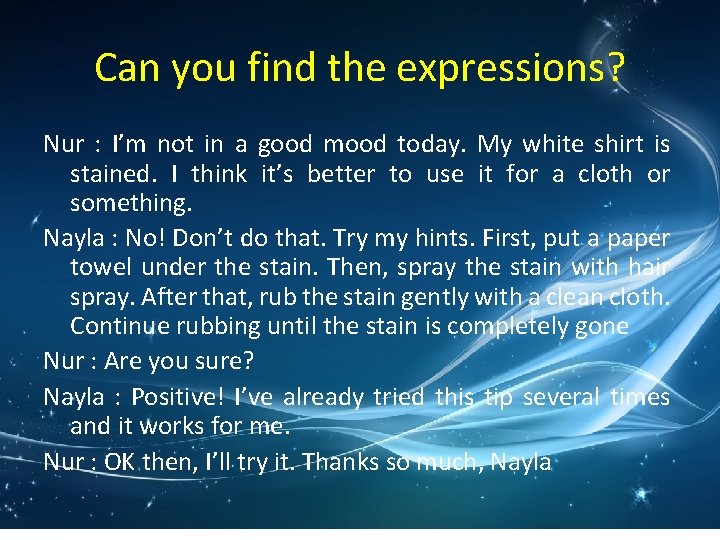 Can you find the expressions? Nur : I’m not in a good mood today.