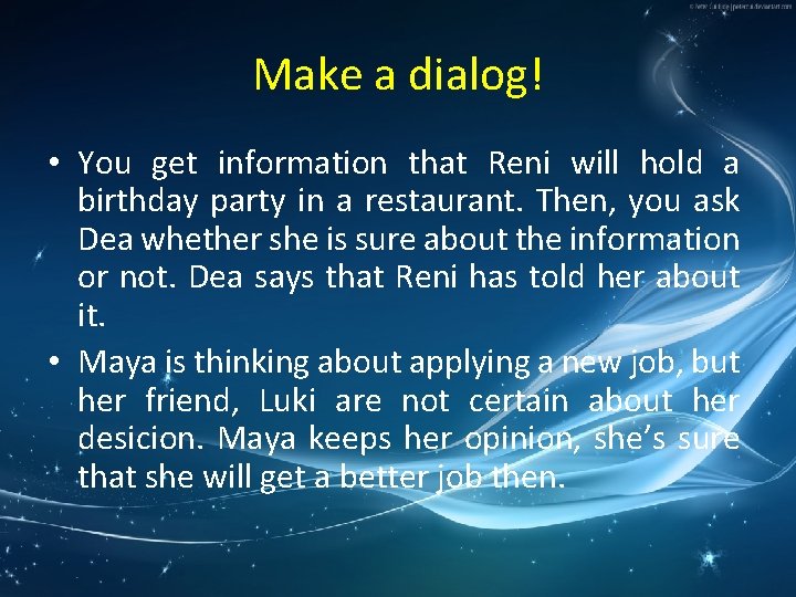 Make a dialog! • You get information that Reni will hold a birthday party
