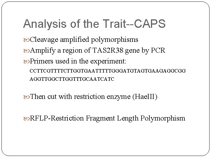 Analysis of the Trait--CAPS Cleavage amplified polymorphisms Amplify a region of TAS 2 R