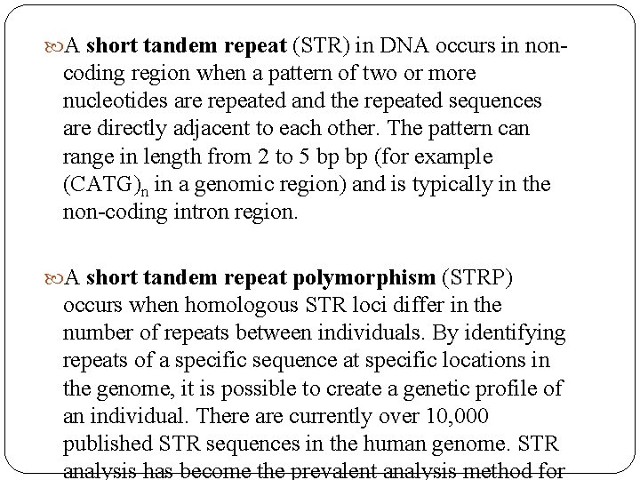  A short tandem repeat (STR) in DNA occurs in non- coding region when