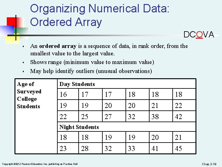 Organizing Numerical Data: Ordered Array DCOVA § § § An ordered array is a