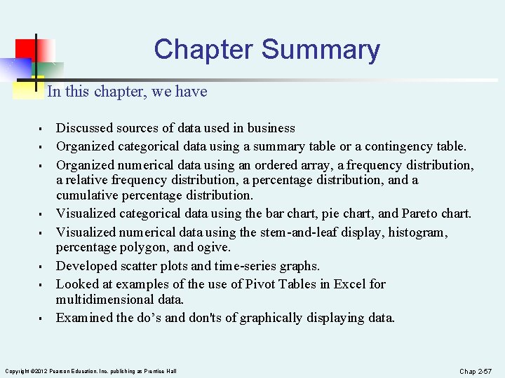 Chapter Summary In this chapter, we have § § § § Discussed sources of